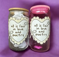 Image 2 of All is Fair in Love and Poetry 16 OZ Glass Cup