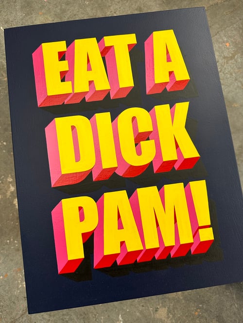 Image of Eat A Dick Pam