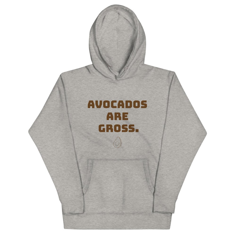 Image of Avocados Are Gross Hoodie BRWN