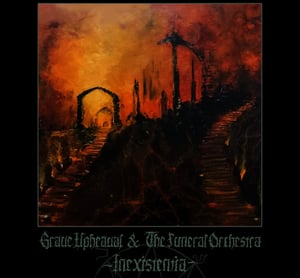 Image of GRAVE UPHEAVAL / THE FUNERAL ORCHESTRA ‘Inexistencia’ cd
