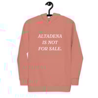 Image 5 of Altadena Is Not For Sale (10 colors) - Unisex Hoodie