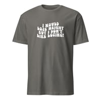 Image 2 of I Would Lose Weight But I Don't Like Losing Unisex T-Shirt