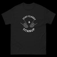STAY CLASSY & TITANUP Unisex classic tee