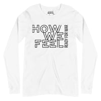 Image 1 of How We Feel "Ready For War" Longsleeve