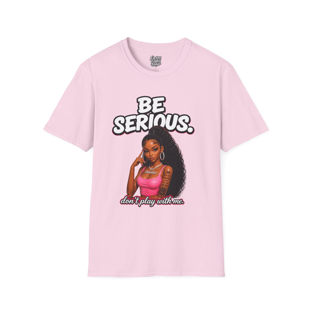 Image of Be Serious T-Shirt — 'Don't Play With Me' Graphic Tee (Curly Hair Queen)