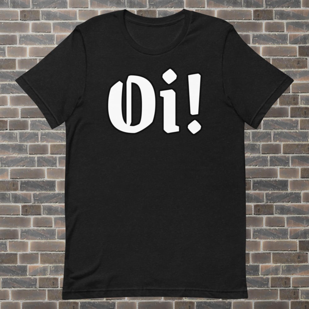 oi! Unisex t-shirt