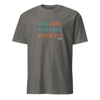 Image 3 of Muse - We Are F**king F**ked Unisex T-Shirt