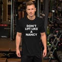 Don't Lift Like a Nancy Tee