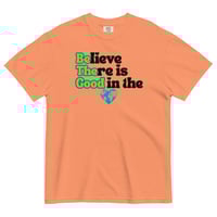 Image 4 of Believe There is Good in the World - Unisex T-Shirt