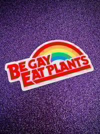Image 2 of Be Gay Eat Plants sticker 