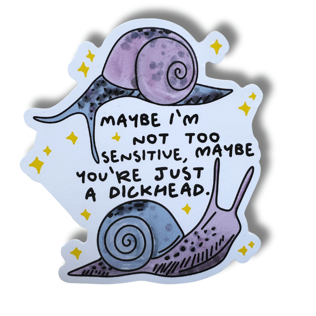 Maybe I'm Not Too Sensitive | Daze Made