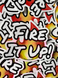 Image 1 of 'Fire It Up!' Stickers!! (FREE USA Shipping!) 