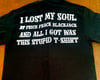 I Lost My Soul Shirt