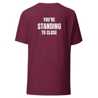 Image 5 of Unisex t-shirt / You're Standing Too Close/ Funny T-shirt