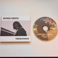 Savage Gospel - Troublemaker