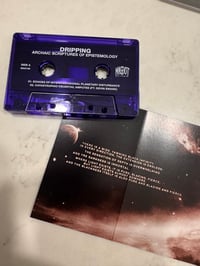 Image 2 of Dripping - Archaic Scriptures of Epistemology Cassette 
