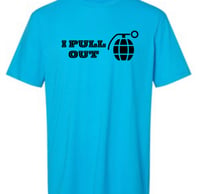 Image 2 of I PULL OUT Shirt