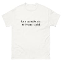 Image 2 of Unisex classic tee,  It’s a Beautiful Day to Be Anti-Social Shirt | Funny Introvert Humor Tee