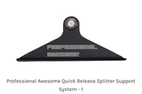 Image 11 of PRE ORDER - Professional Awesome Universal Quick Release Splitter Support System