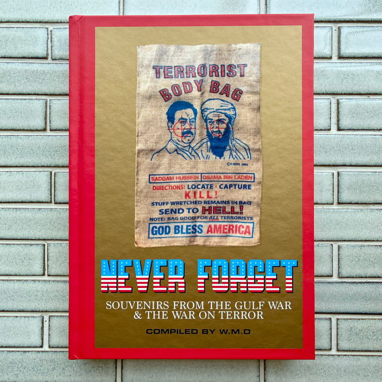 Never Forget: Souvenirs From The Gulf War & The War on Terror