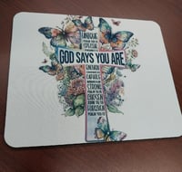 Image 1 of God Says you are.....Mousepad