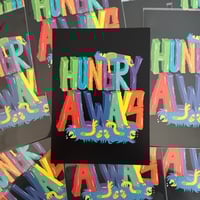 Hungry Always - 5x7 Print