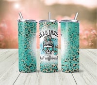 Image 1 of Dead Inside but Caffeinated 20oz Leopard Print Tumbler