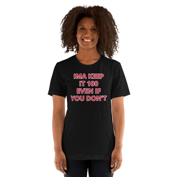 Image of Ima Keep It 100 T-Shirt (women’s)