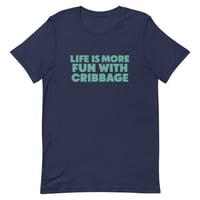 Image 1 of Life is more fun with Cribbage<br>Unisex t-shirt