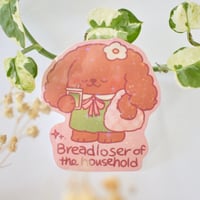 Breadloser of the Household Sticker