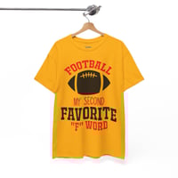 Image 2 of Football is my second Favorite “F” word shirt