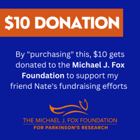 $10 donation to the Michael J. Fox Foundation 