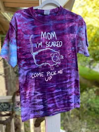 Image 1 of SMALL Mom I'm Scared Come Pick Me Up Tie Dye Shirt H25