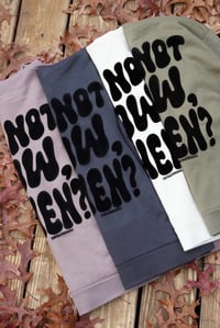 Image 2 of IF NOT NOW, WHEN?- hoodie