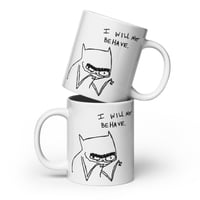 Image 2 of not behave White glossy mug 