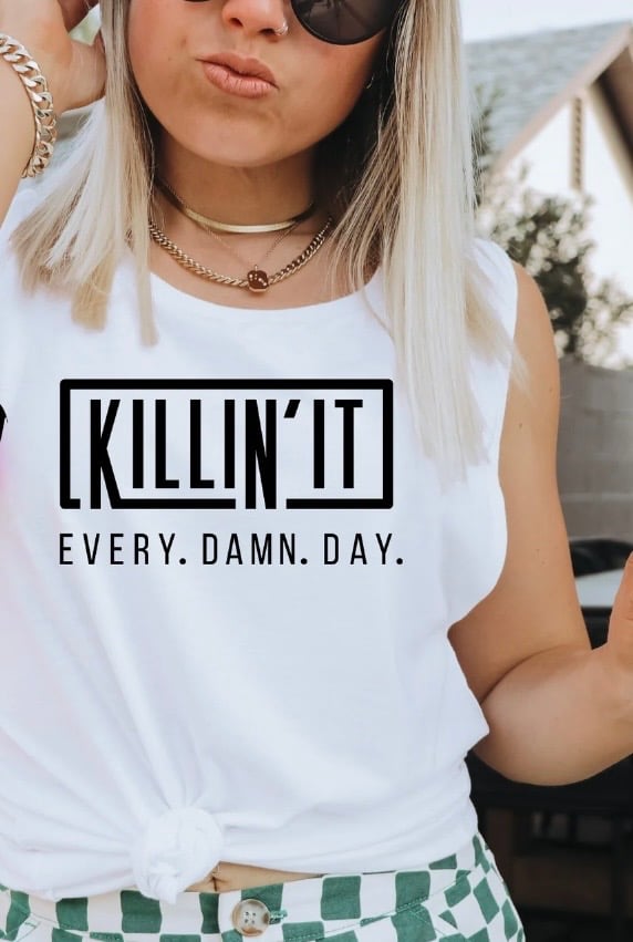 Image of Killin it every damn day unisex tshirt