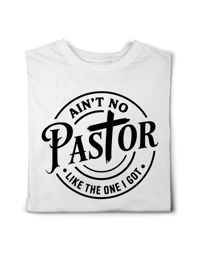 Ain’t no Pastor..... Shirt