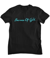 Image 1 of Because Of God Tee