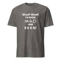 Image 2 of Barking Mad About Dogs Unisex T-Shirt