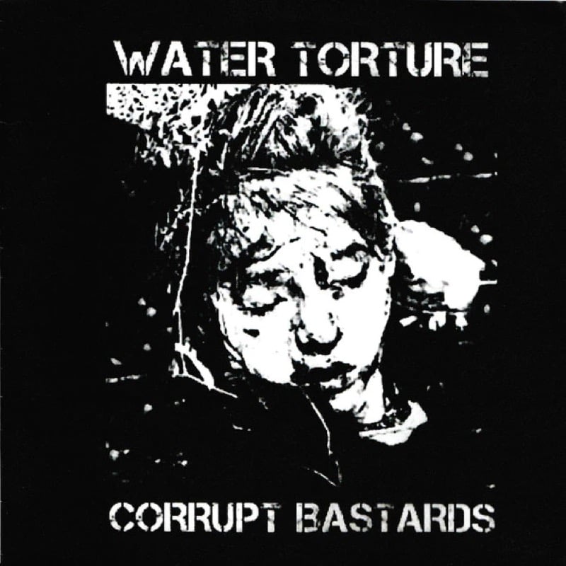 Image of Water Torture / Corrupt Bastards "split" 7"