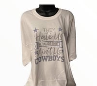 THEY HATE US BECAUSE THEY AIN’T US COWBOYS BLING TEE