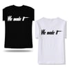 We Made It T Shirt/ White