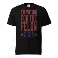 Image 4 of I'm Voting For The Felon 2024 Unisex garment-dyed heavyweight t-shirt