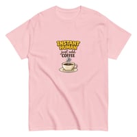 Image 6 of Unisex classic tee, Just Add Coffee, Coffee Lovers Tee