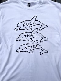 Image 2 of “Fuck that noise” Tee - available in white shirt only