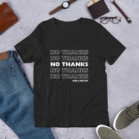 Image 7 of No Thanks Unisex T-shirt