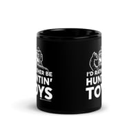 Image 2 of I'D RATHER BE HUNTIN TOYS