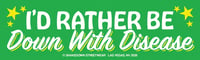 Down With Disease Bumper Sticker