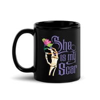 Image 1 of "She Is My Scar" Black Glossy Mug