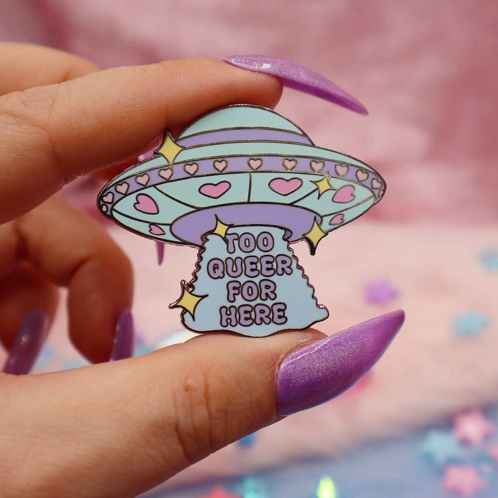 Image of Too Queer For Here Enamel Pin